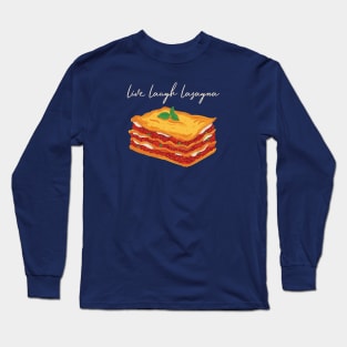 Live Laugh Lasagna Long Sleeve T-Shirt